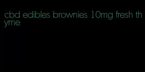 cbd edibles brownies 10mg fresh thyme