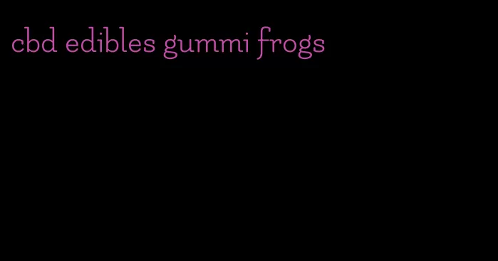 cbd edibles gummi frogs