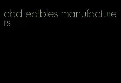 cbd edibles manufacturers