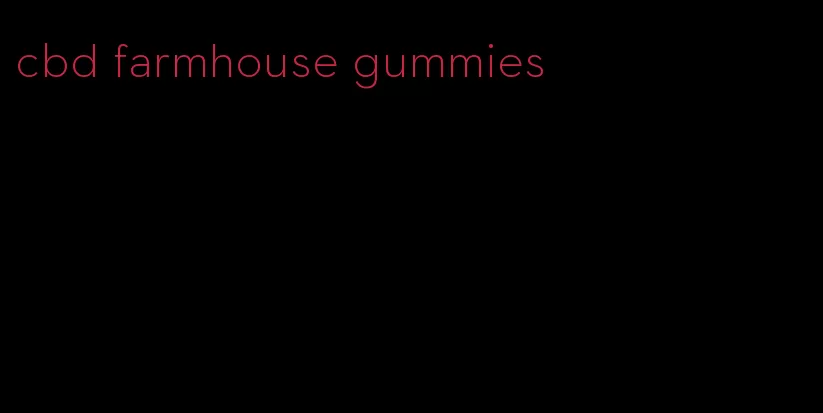 cbd farmhouse gummies