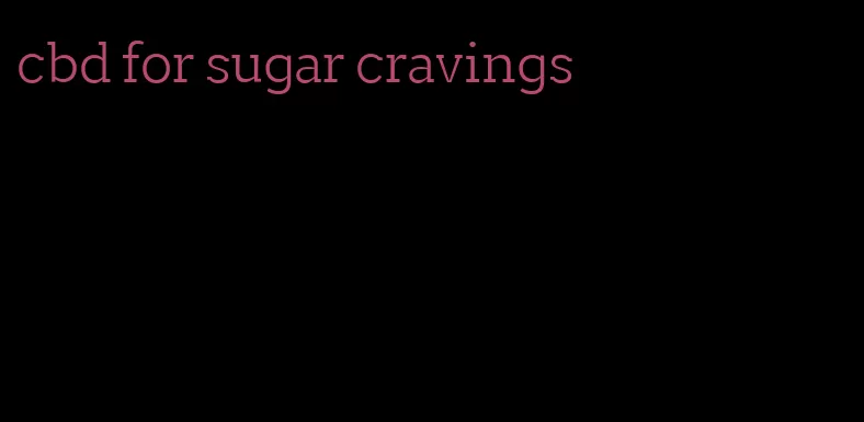 cbd for sugar cravings
