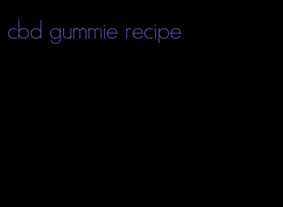 cbd gummie recipe