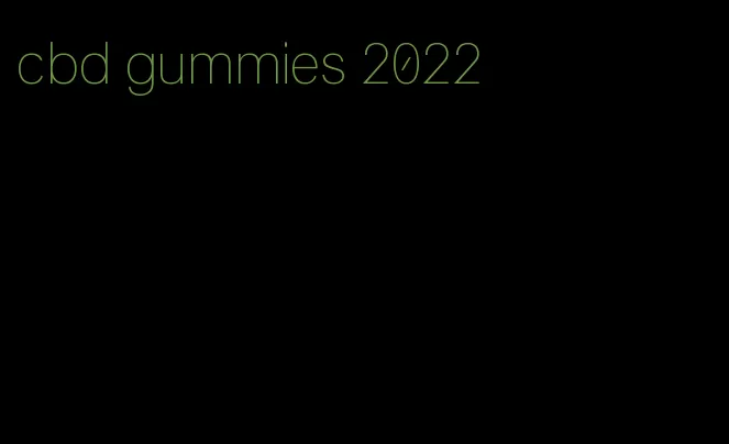 cbd gummies 2022