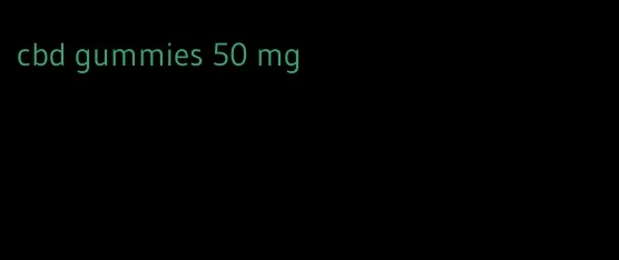 cbd gummies 50 mg