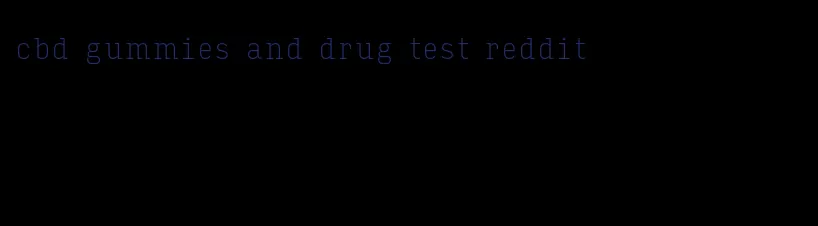 cbd gummies and drug test reddit