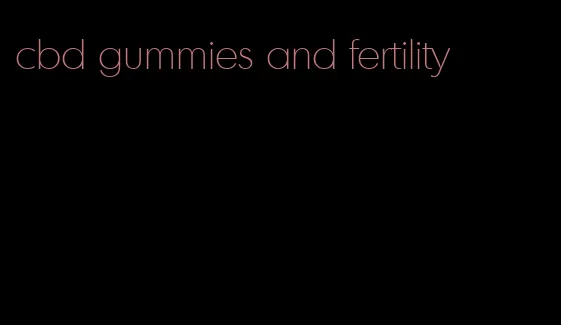 cbd gummies and fertility