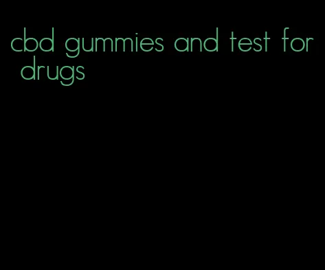cbd gummies and test for drugs