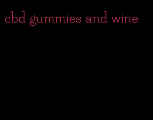 cbd gummies and wine