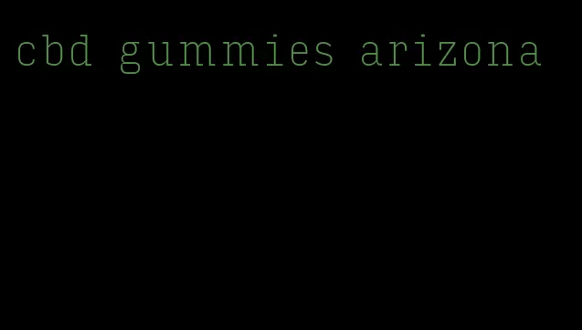 cbd gummies arizona