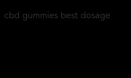 cbd gummies best dosage