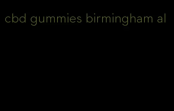 cbd gummies birmingham al