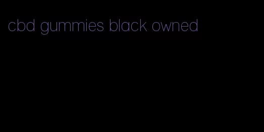 cbd gummies black owned