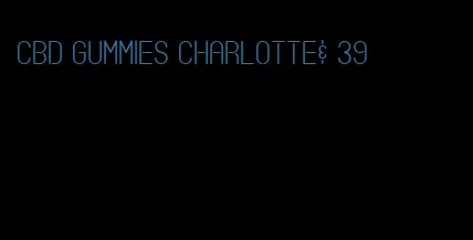 cbd gummies charlotte& 39