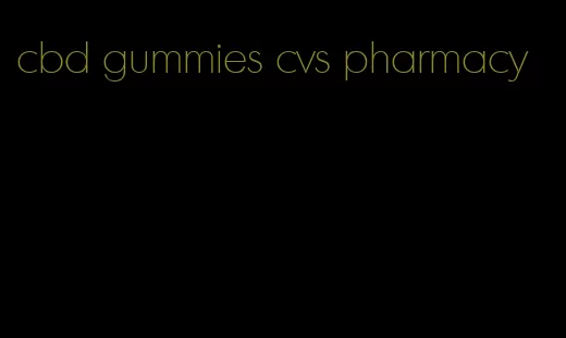cbd gummies cvs pharmacy