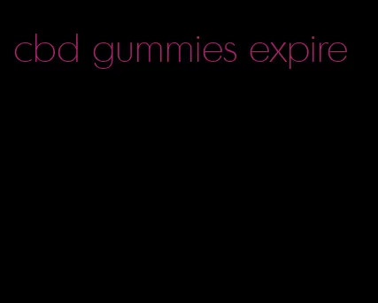 cbd gummies expire
