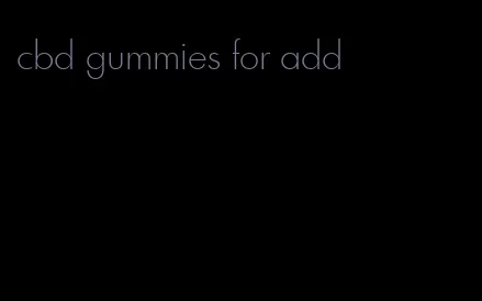 cbd gummies for add