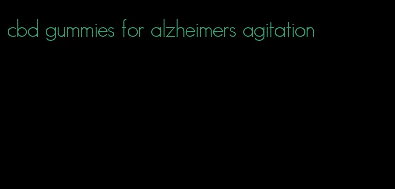 cbd gummies for alzheimers agitation