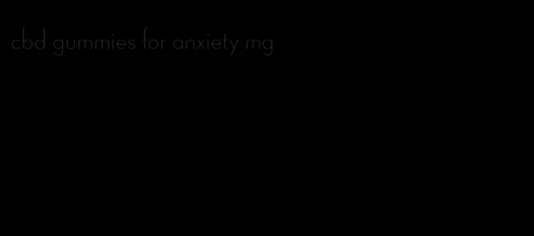 cbd gummies for anxiety mg