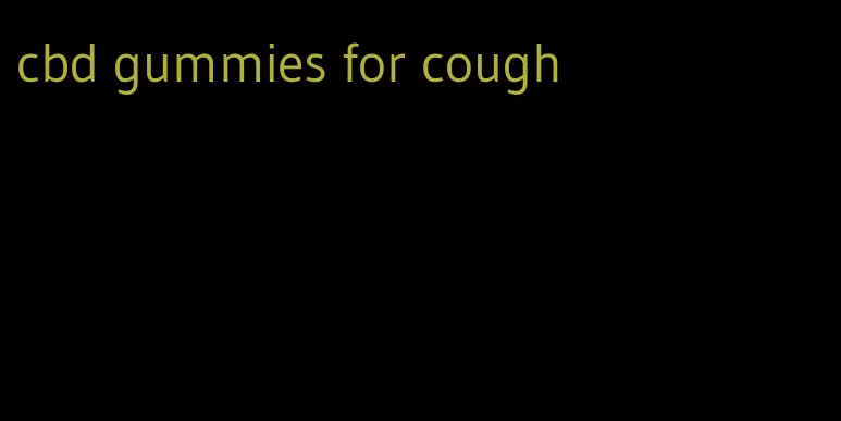 cbd gummies for cough