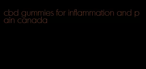 cbd gummies for inflammation and pain canada