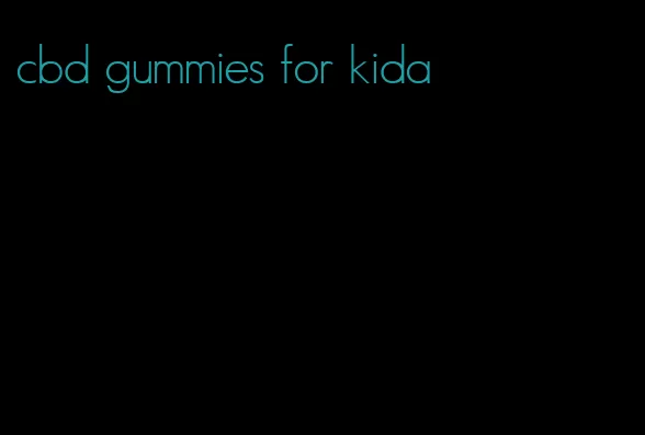 cbd gummies for kida