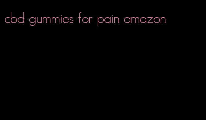 cbd gummies for pain amazon