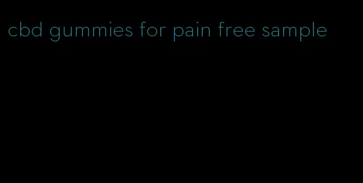 cbd gummies for pain free sample