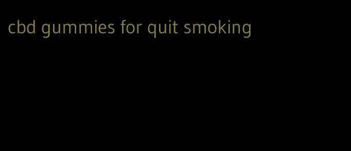 cbd gummies for quit smoking