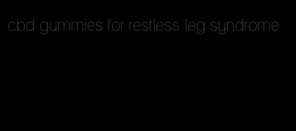 cbd gummies for restless leg syndrome