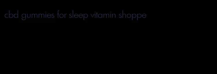 cbd gummies for sleep vitamin shoppe