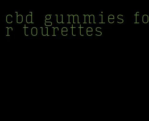 cbd gummies for tourettes