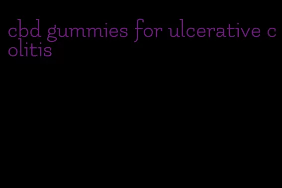 cbd gummies for ulcerative colitis