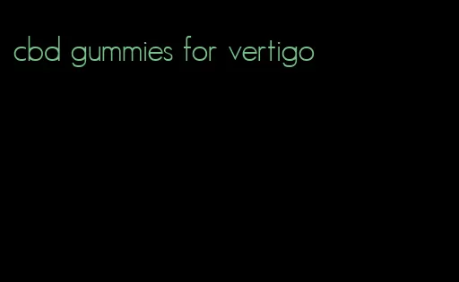 cbd gummies for vertigo