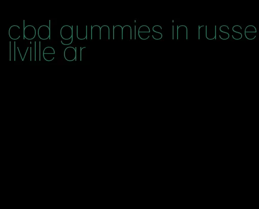 cbd gummies in russellville ar