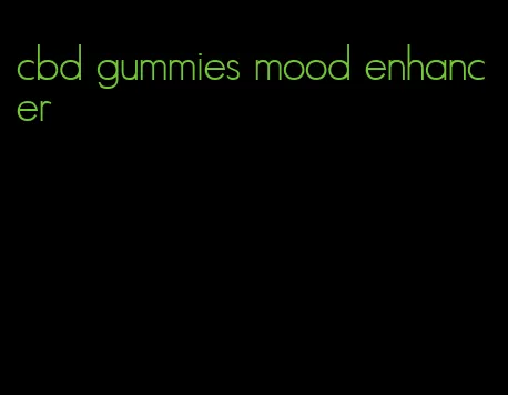 cbd gummies mood enhancer