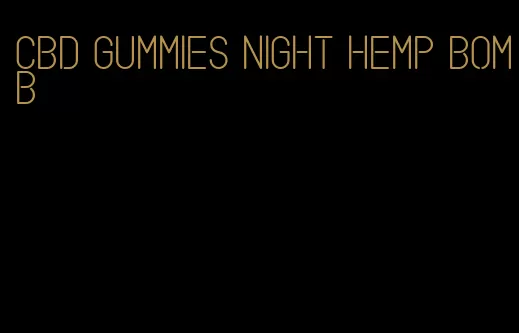 cbd gummies night hemp bomb