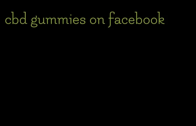 cbd gummies on facebook