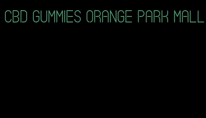 cbd gummies orange park mall