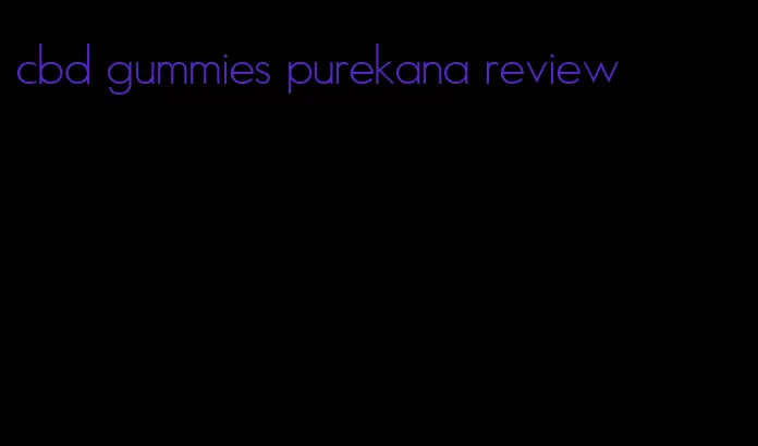 cbd gummies purekana review