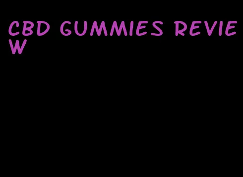 cbd gummies review