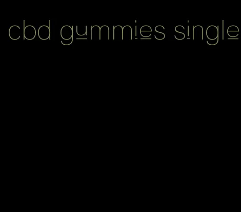 cbd gummies single