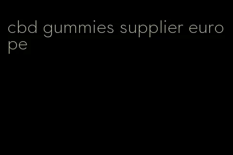 cbd gummies supplier europe