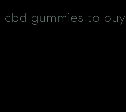 cbd gummies to buy
