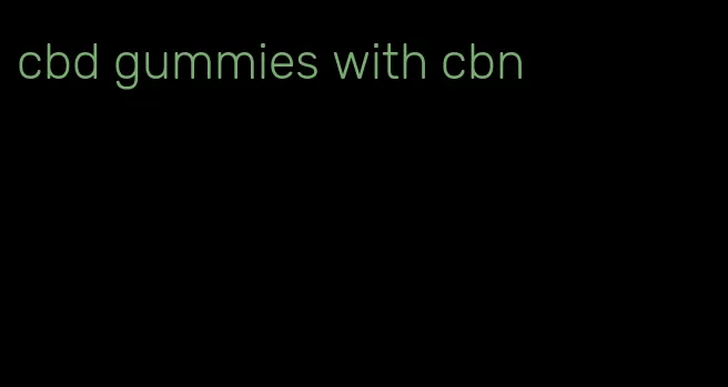 cbd gummies with cbn