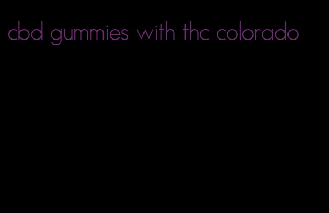 cbd gummies with thc colorado