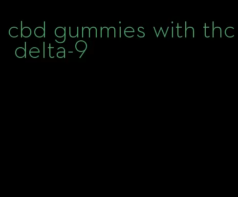 cbd gummies with thc delta-9