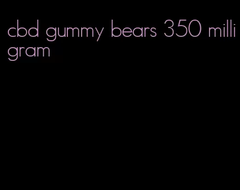 cbd gummy bears 350 milligram