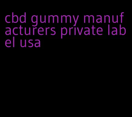 cbd gummy manufacturers private label usa