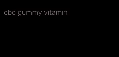 cbd gummy vitamin