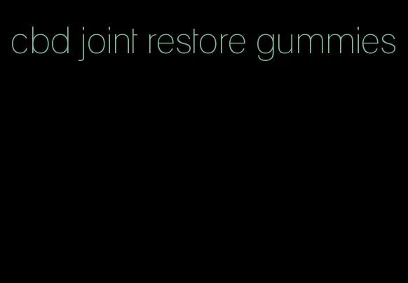 cbd joint restore gummies